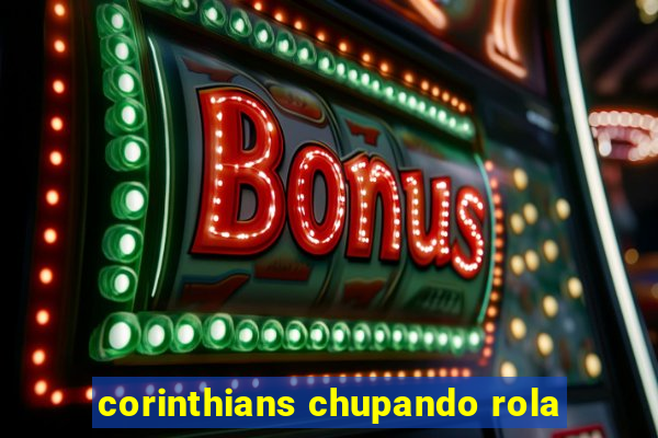 corinthians chupando rola